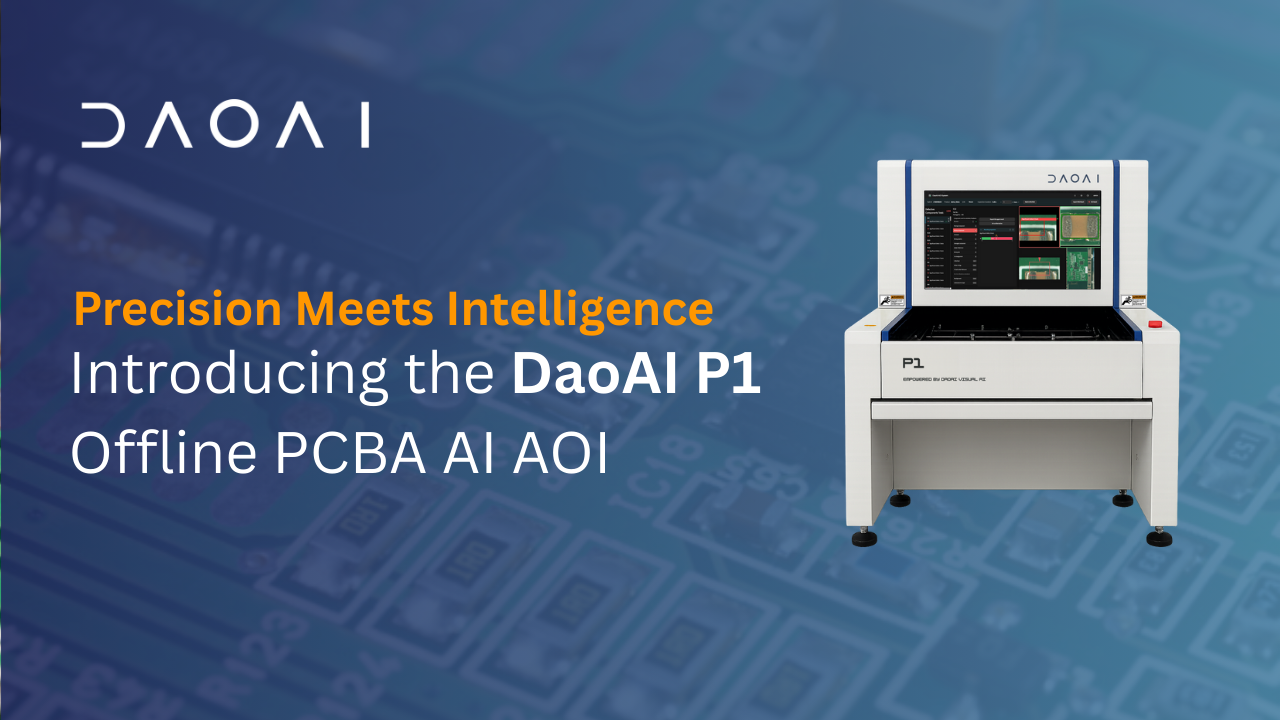 Precision Meets Intelligence: Introducing the DaoAI P1&P2 Offline PCBA AI AOI